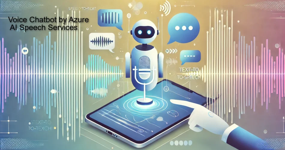 Voice Chatbot by Azure AI Speech Services