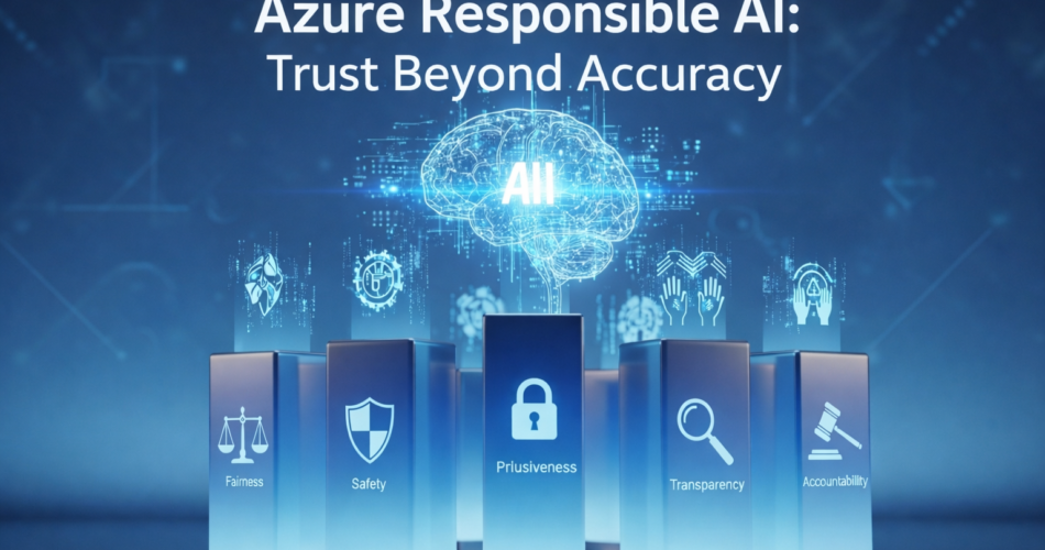 Azure Responsible AI Trust Beyond Accuracy