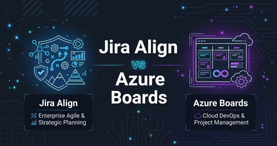 Jira Align vs Azure Boards enterprise agile comparison 2026