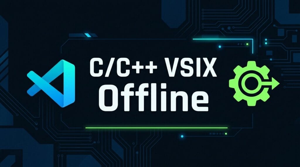 Fix: VS Code C/C++ Extension Failed to Install Offline (2026)